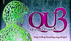 28 March 2013: 3rd Quantum Universe Symposium, Groningen, Netherlands